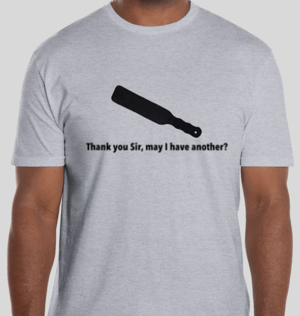 Thank You Sir, May I Have Another?